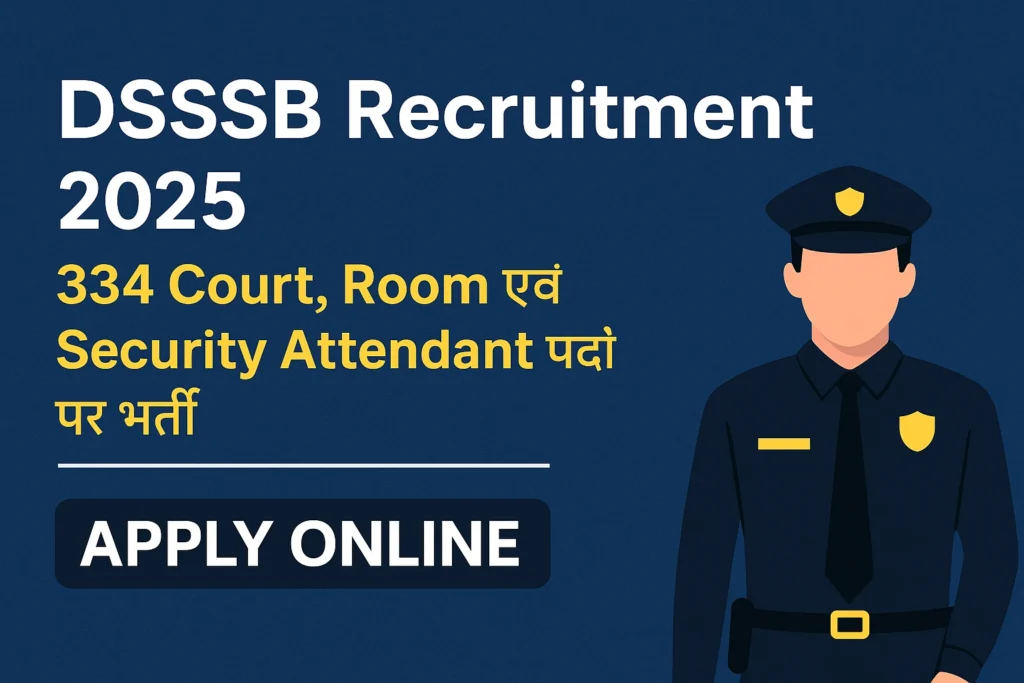 DSSSB Recruitment 2025: पद, योग्यता, आयु सीमा, आवेदन प्रक्रिया व सिलेबस