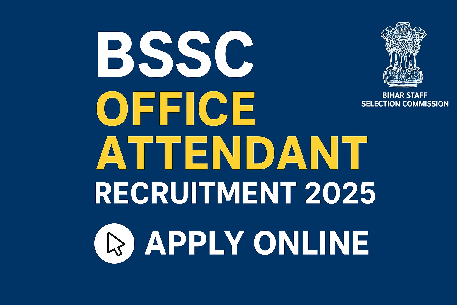 BSSC Office Attendant Recruitment 2025 – Apply Online, Eligibility, Salary & Selection Process