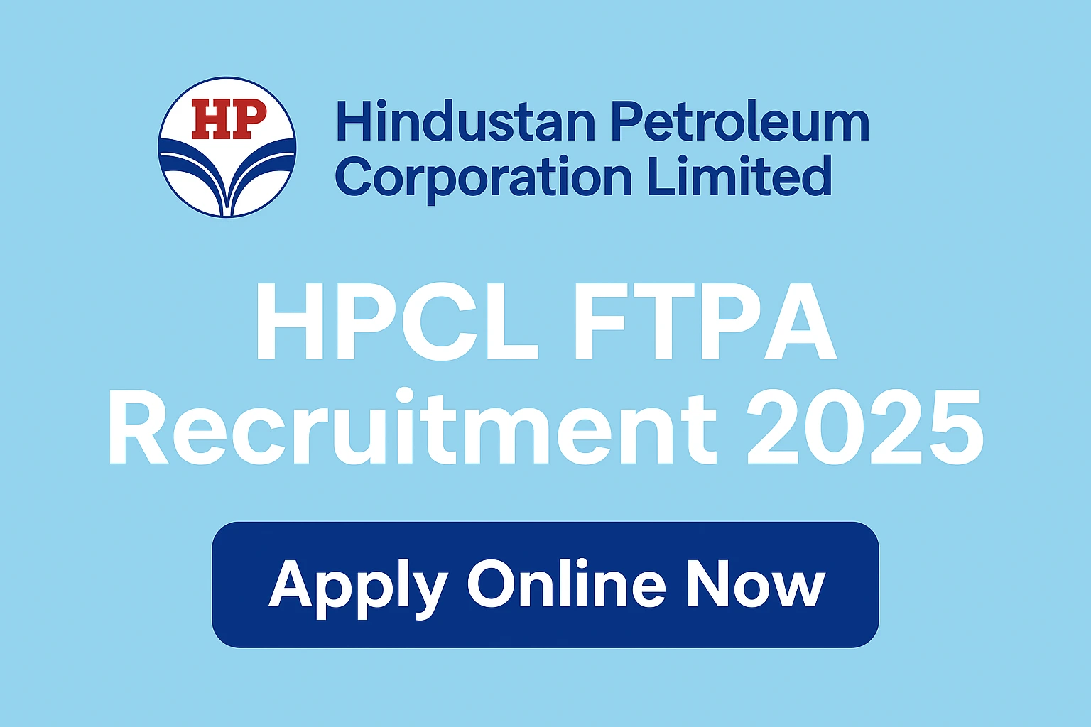 HPCL FTPA Recruitment 2025: Apply Online, Eligibility, Age Limit, Salary & Selection Process