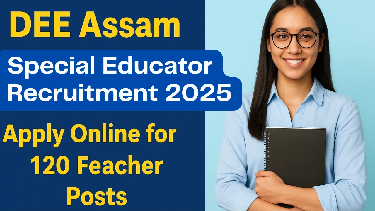 DEE Assam Special Educator Recruitment 2025