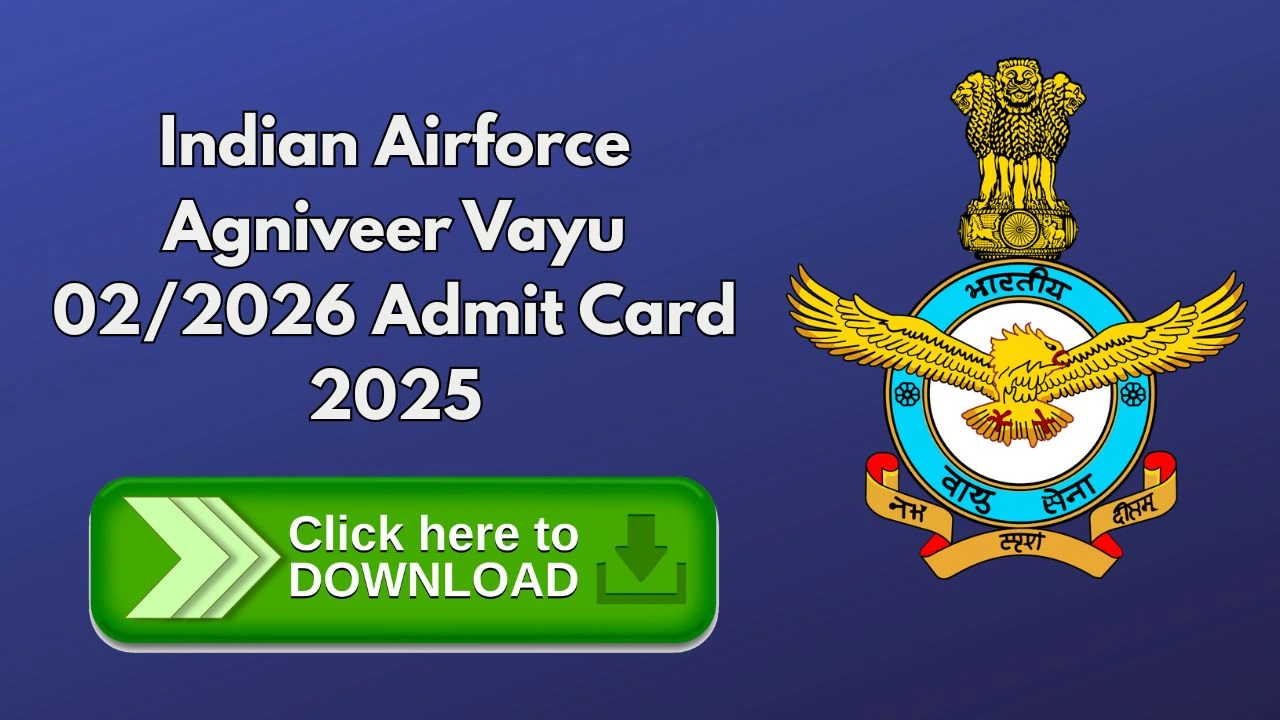 Indian Airforce Agniveer Vayu Admit Card 2025