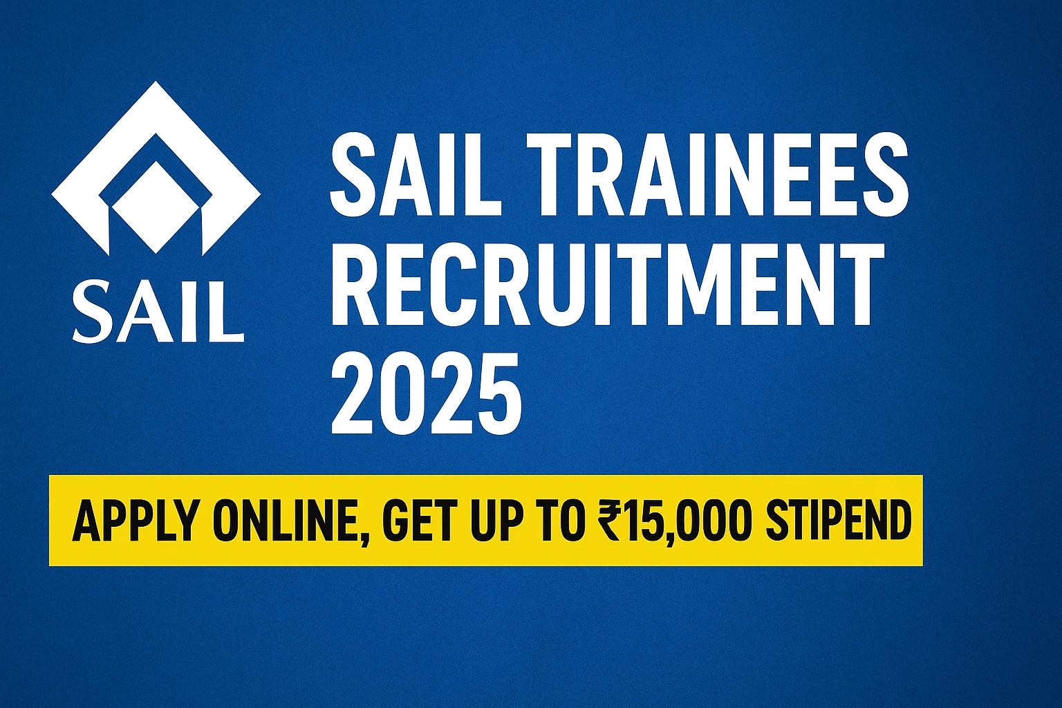 SAIL Trainees Recruitment 2025
