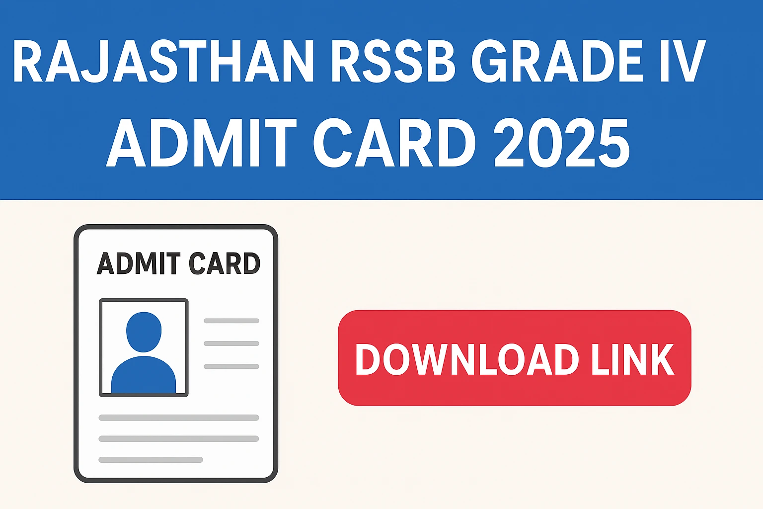 Rajasthan RSSB Grade IV Admit Card 2025