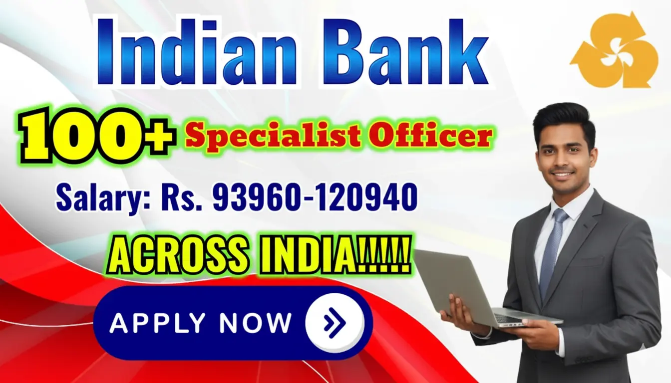 Indian Bank Specialist Officer Recruitment 2025 – इंडियन बैंक में 171 स्पेशलिस्ट ऑफिसर पद खुल गए